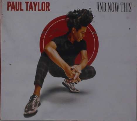 Paul Taylor (geb. 1960): And Now This, CD