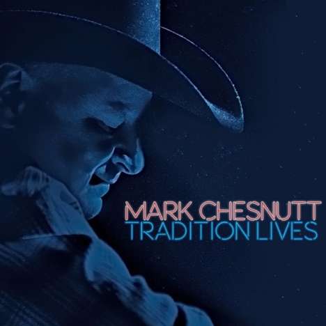 Mark Chesnutt: Tradition Lives, CD