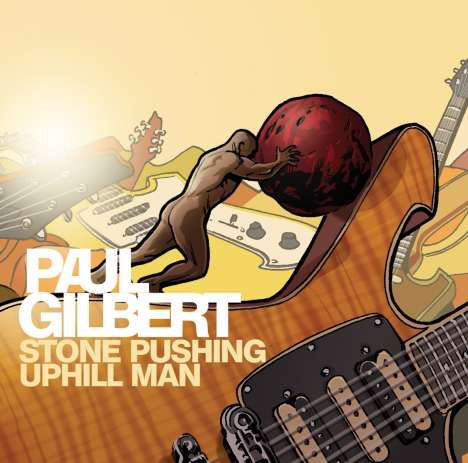 Paul Gilbert: Stone Pushing Uphill Man (180g) (Limited Edition), LP