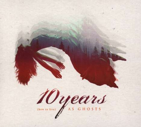 10 Years: (How To Live) As Ghosts, CD