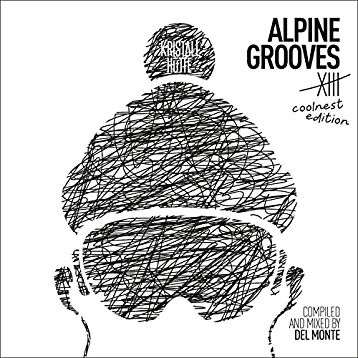 Alpine Grooves 13 Coolnest Edition (Kristallhütte), CD