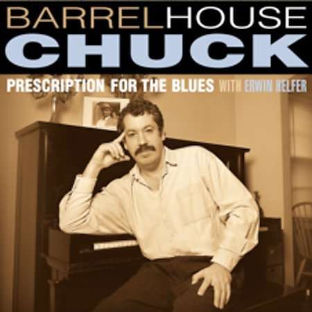 Barrelhouse Chuck: Prescription For The Blues, CD