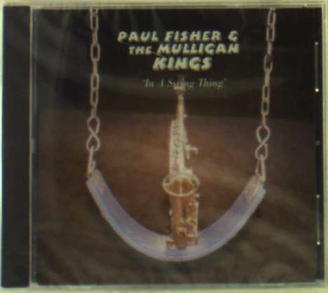 Paul Fisher &amp; The Mulligan Ki: In A Swing Thing, CD