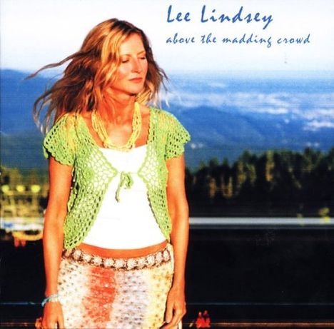 Lee Lindsey: Above The Madding Crowd, CD