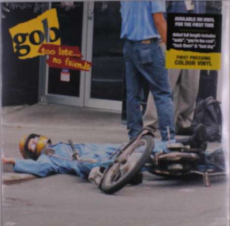Gob: Too Late... No Friends (Limited Edition) (Canary Yellow Vinyl), LP
