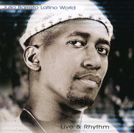 Julio Barreto: Live &amp; Rhythm, CD