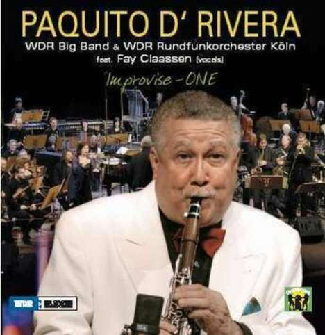 Paquito D'Rivera (geb. 1948): Improvise One: Live, CD