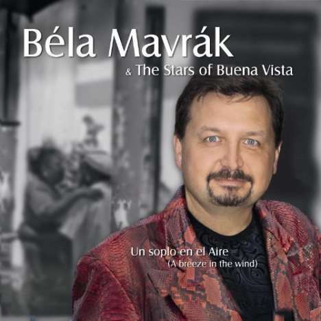 Béla Mavrak: Un Soplo En El Aire (CD + DVD), 1 CD und 1 DVD