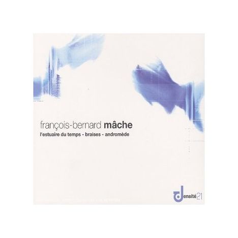Francois-Bernard Mache (geb. 1935): Andromede für 3 Klaviere,Doppelchor &amp; Orchester, CD