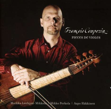 Francois Couperin (1668-1733): Pieces de Viole 1724 &amp; 1728, CD