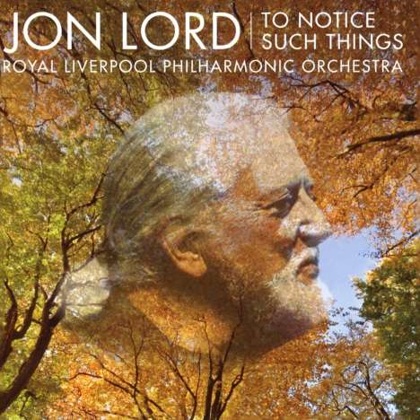 Jon Lord (1941-2012): Suite "To notice such Things" für Flöte,Klavier,Streichorchester, CD