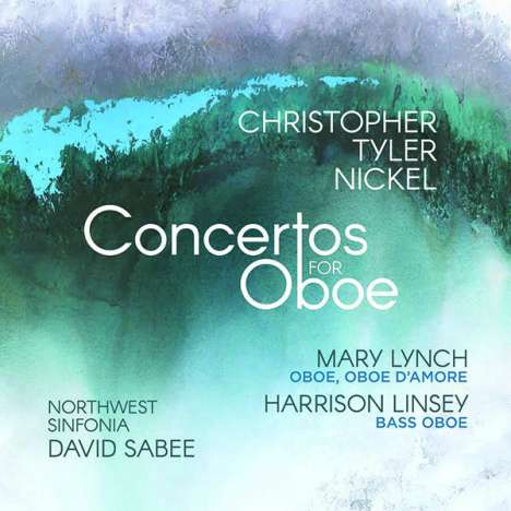 Christopher Tyler Nickel (geb. 1978): Oboenkonzerte, CD