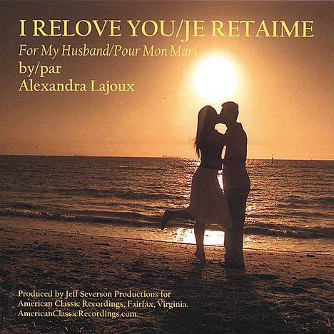 Alexandra Lajoux: I Relove You/Je Retaime, CD