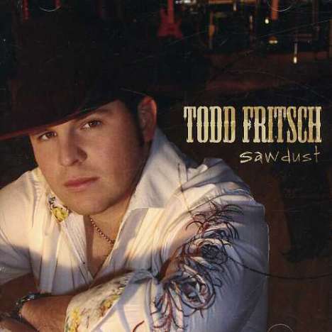Todd Fritsch: Sawdust, CD