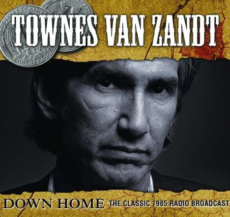 Townes Van Zandt: Down Home: The Classic 1985 Radio Broadcast, CD
