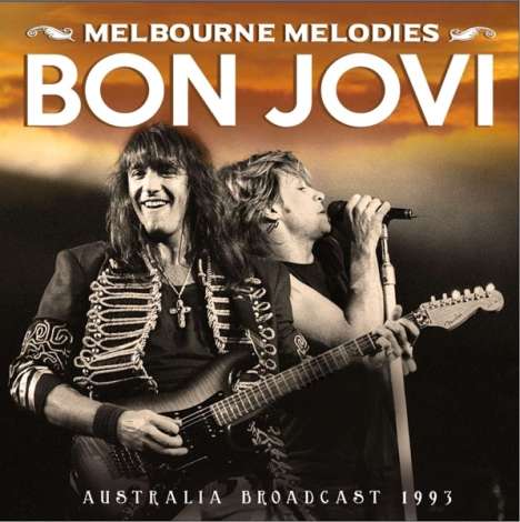 Bon Jovi: Melbourne Melodies: Australia Broadcast 1993, CD