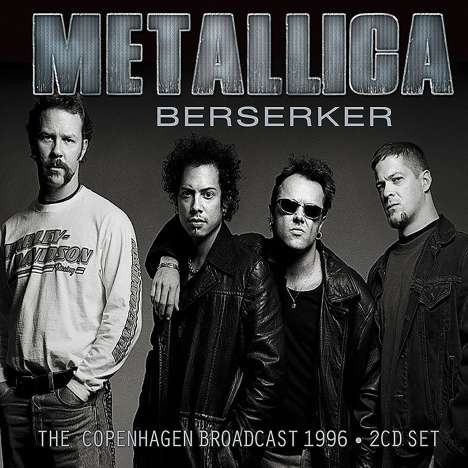 Metallica: Berserker: The Copenhagen Broadcast 1996, 2 CDs