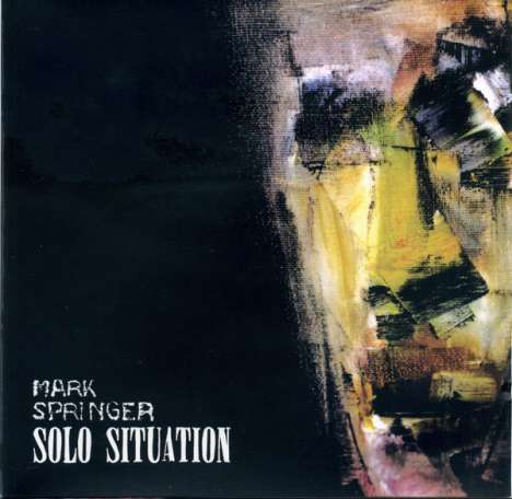 Mark Springer (Rip Rig + Panic): Solo Situation, CD