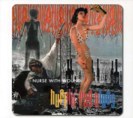 Nurse With Wound: Huffin' Rag Blues, CD