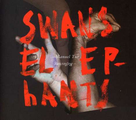Manuel Tur: Swans Reflecting Elephants, CD