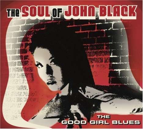 The Soul of John Black: Good Girl Blues, CD