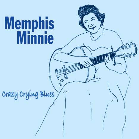 Memphis Minnie: Crazy Crying Blues, CD