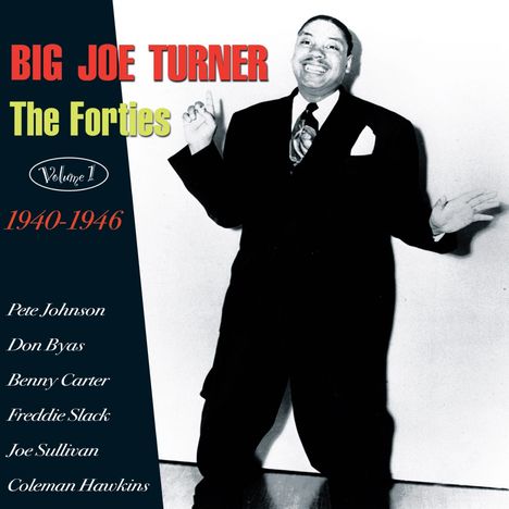 Big Joe Turner (1911-1985): The Forties Vol.1 1940-46, CD