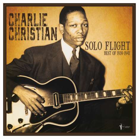 Charlie Christian (1916-1942): Solo Flight: Best Of 1939 - 1941, LP