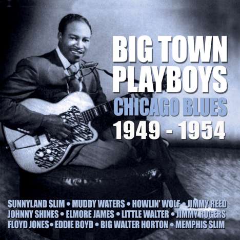 Chicago Blues 1949 - 1954: Big Town Playboys, 2 CDs