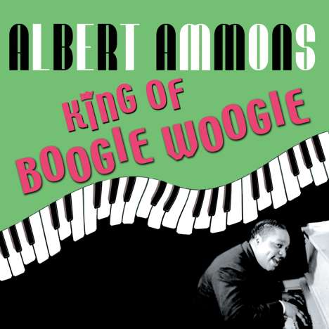 Albert Ammons (1907-1949): King Of Boogie Woogie, 2 CDs
