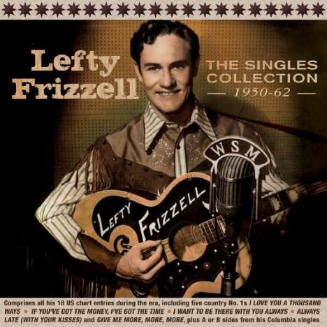 Lefty Frizzell: The Singles Collection 1950 - 1962, 2 CDs