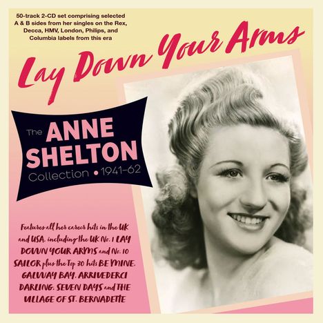 Anne Shelton: Lay Down Your Arms: Anne Shelton Collection 1940 - 1962, 2 CDs