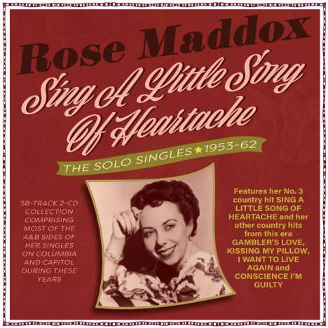 Rose Maddox: Sing A Little Song Of Heartache: The Solo Singles, 2 CDs