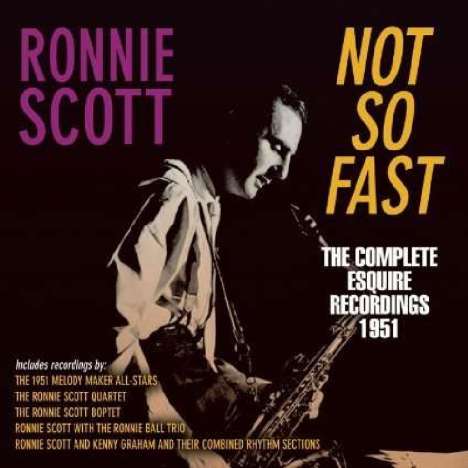 Ronnie Scott (1927-1996): Not So Fast: The Esquire Recordings, CD