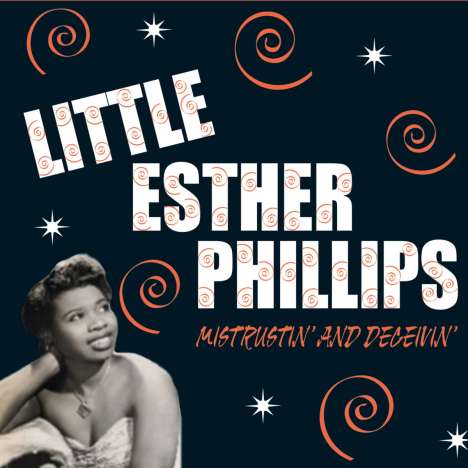 Little Esther (Esther Phillips): Mistrustin &amp; Deceivi, CD