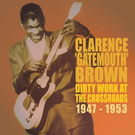 Clarence Brown: Dirty Work At The Crossroads, CD