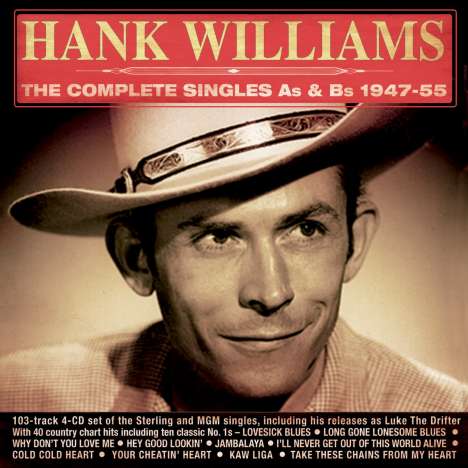 Hank Williams: The Complete Singles As &amp; Bs 1947 - 1955, 4 CDs