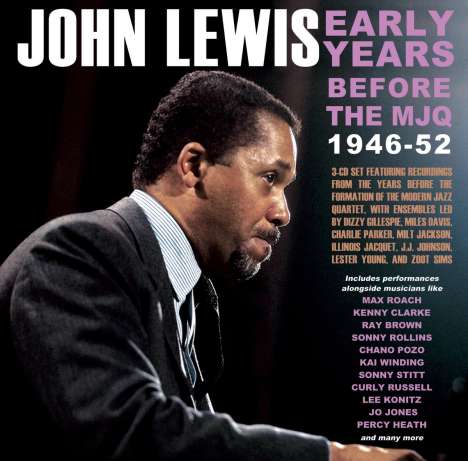 John Lewis: Early Years: Before The MJQ 1946 - 1952, 3 CDs