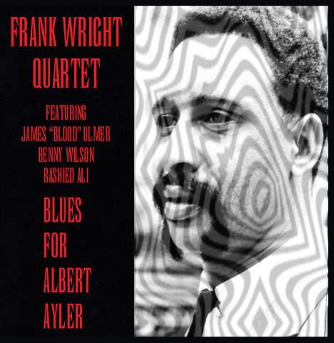 Frank Wright (1935-1990): Blues For Albert Ayler, CD