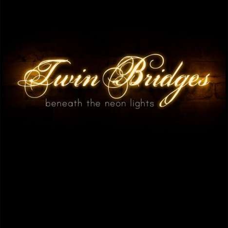 Twin Bridges: Beneath The Neon Lights, CD