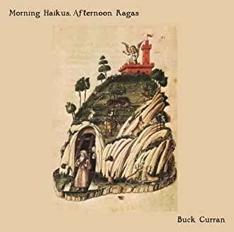 Buck Curran: Morning Haikus, Afternoon Ragas, CD