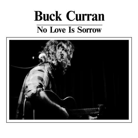 Buck Curran: No Love Is Sorrow, LP