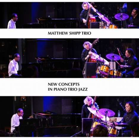 Matthew Shipp (geb. 1960): New Concepts In Piano Trio Jazz, CD