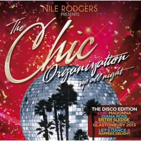 Nile Rodgers Presents Chic Organisation: Up All Night (The Disco Edition), 2 CDs