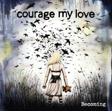 Courage My Love: Becoming, CD