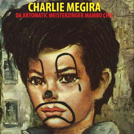 Charlie Megira: Da Abtomatic Meisterzinger Mambo Chic, LP