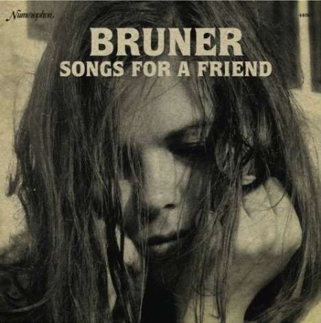 Bruner: Songs For A Friend, LP