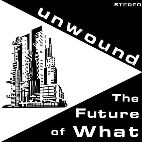 Unwound: The Future of What, LP