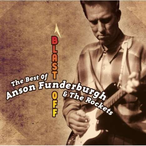 Anson Funderburgh: Blast Off: The Best Of Anson Funderburgh, CD