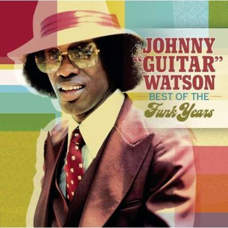 Johnny 'Guitar' Watson: Best Of The Funk Years, CD